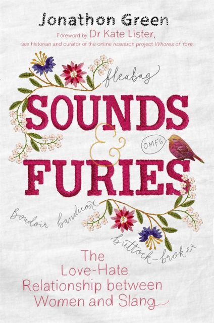 Sounds & Furies : The Love-Hate Relationship between Women and Slang, Paperback / softback Book