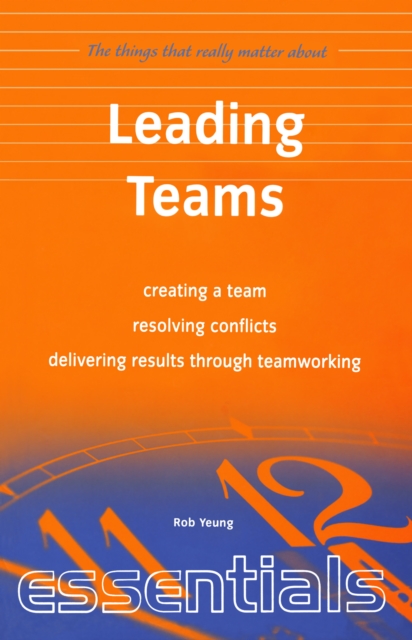 Leading Teams : create a team, resolving conflicts, delivering results through teamworking, EPUB eBook