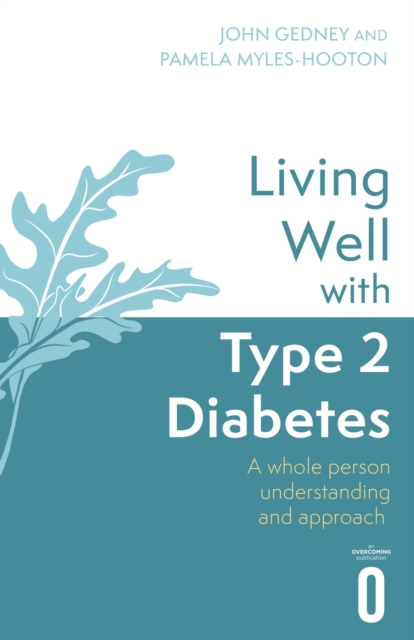 Living Well with Type 2 Diabetes : A Whole Person Understanding and Approach, Paperback / softback Book