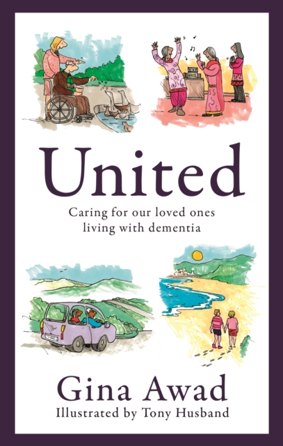 United : Caring for our loved ones living with dementia, EPUB eBook