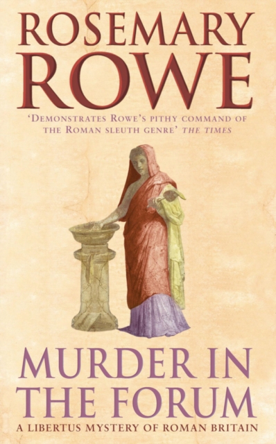 Murder in the Forum (A Libertus Mystery of Roman Britain, book 3) : A captivating crime thriller from the Roman Empire, EPUB eBook