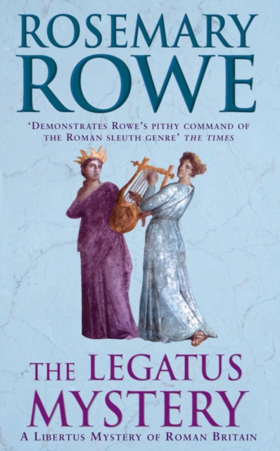 The Legatus Mystery (A Libertus Mystery of Roman Britain, book 5) : A thrilling murder mystery with a chilling twist, EPUB eBook