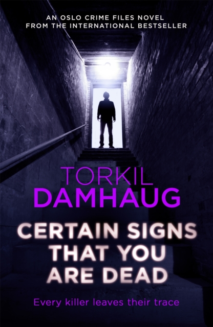 Certain Signs That You Are Dead (Oslo Crime Files 4) : A compelling and cunning thriller that will keep you hooked, Paperback / softback Book