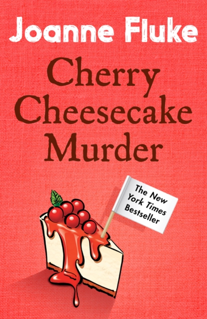 Cherry Cheesecake Murder (Hannah Swensen Mysteries, Book 8) : A deliciously dangerous mystery of celebrity and murder, EPUB eBook