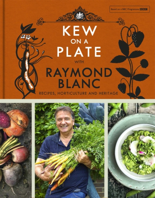 Kew on a Plate with Raymond Blanc, Hardback Book