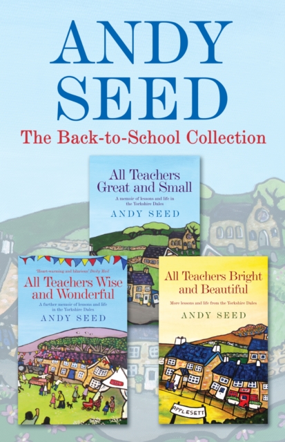 The Back to School collection: ALL TEACHERS GREAT AND SMALL, ALL TEACHERS WISE AND WONDERFUL, ALL TEACHERS BRIGHT AND BEAUTIFUL, EPUB eBook