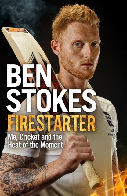 Firestarter : Me, Cricket and the Heat of the Moment, Paperback / softback Book