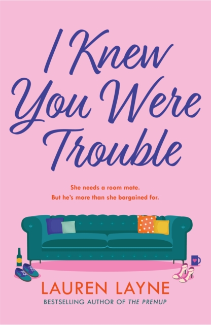 I Knew You Were Trouble : A deliciously feel-good and sparkling rom-com from the author of The Prenup!, EPUB eBook