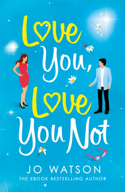 Love You, Love You Not : The laugh-out-loud rom-com that's a 'hug in the shape of a book', Paperback / softback Book