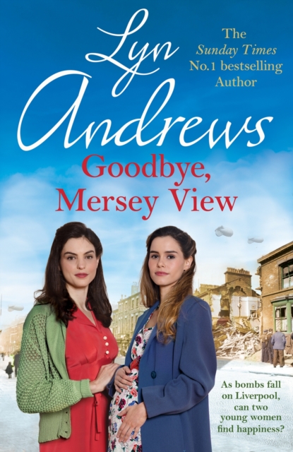 Goodbye, Mersey View : The heartwarming wartime saga from the bestselling author, Paperback / softback Book