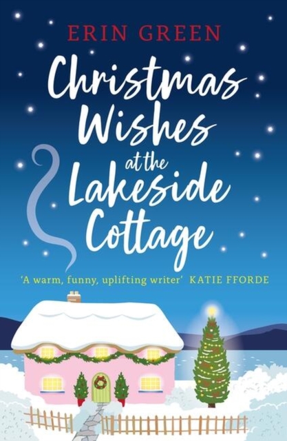 Christmas Wishes at the Lakeside Cottage : The perfect cosy read of friendship and family, Paperback / softback Book