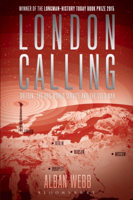 London Calling : Britain, the BBC World Service and the Cold War, PDF eBook