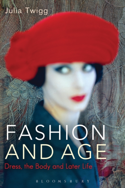 Fashion and Age : Dress, the Body and Later Life, EPUB eBook