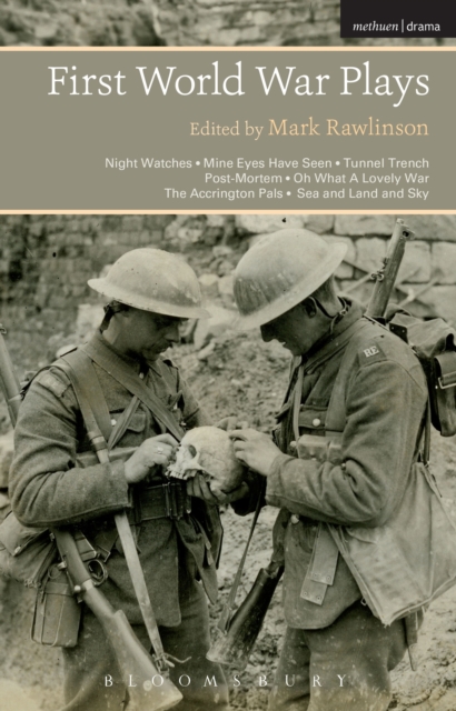 First World War Plays : Night Watches, Mine Eyes Have Seen, Tunnel Trench, Post Mortem, Oh What a Lovely War, the Accrington Pals, Sea and Land and Sky, PDF eBook
