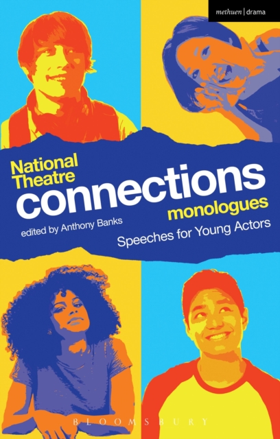 National Theatre Connections Monologues : Speeches for Young Actors, Paperback / softback Book