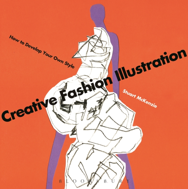 Creative Fashion Illustration : How to Develop Your Own Style, EPUB eBook