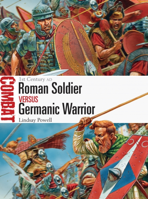 Roman Soldier vs Germanic Warrior : 1st Century Ad, PDF eBook