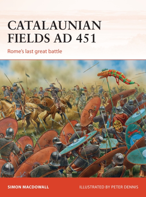 Catalaunian Fields AD 451 : Rome’S Last Great Battle, PDF eBook