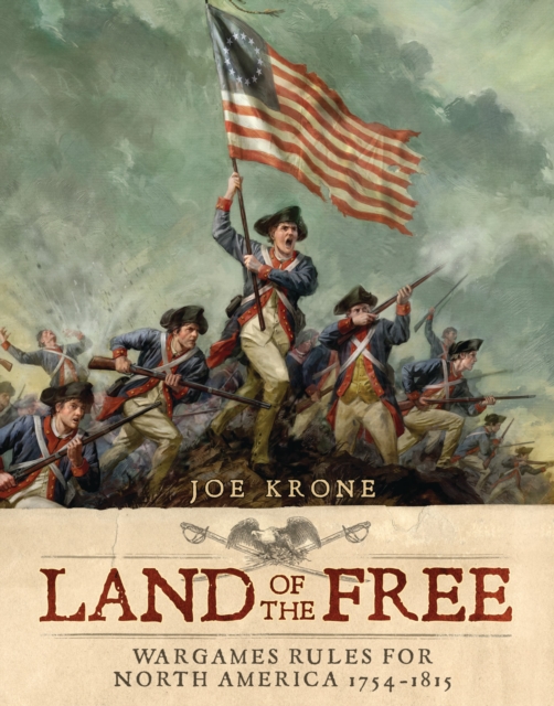 Land of the Free : Wargames Rules for North America 1754 1815, EPUB eBook