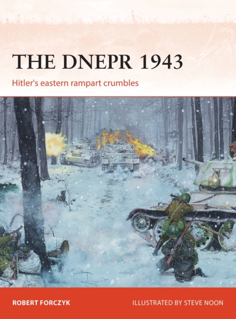 The Dnepr 1943 : Hitler's eastern rampart crumbles, Paperback / softback Book