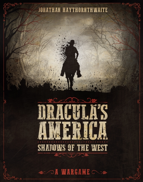 Dracula's America: Shadows of the West : A Wargame, PDF eBook
