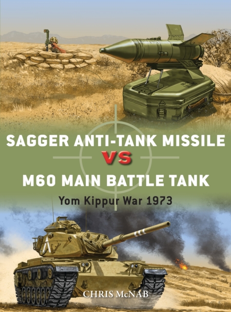 Sagger Anti-Tank Missile vs M60 Main Battle Tank : Yom Kippur War 1973, Paperback / softback Book