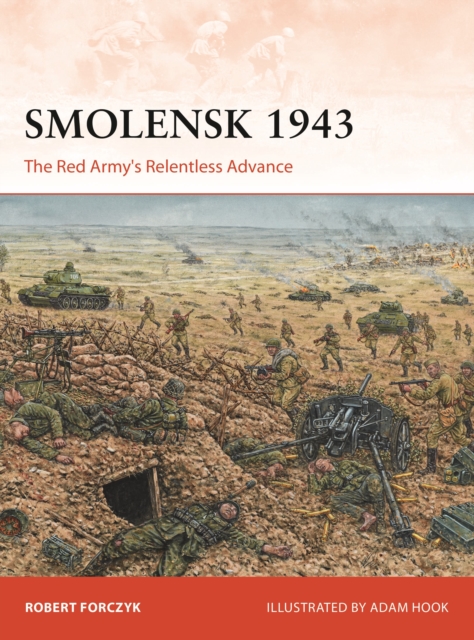 Smolensk 1943 : The Red Army's Relentless Advance, Paperback / softback Book