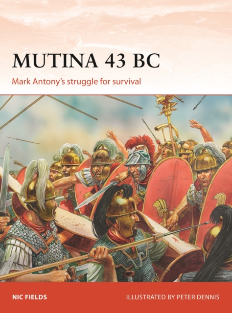 Mutina 43 BC : Mark Antony's struggle for survival, Paperback / softback Book
