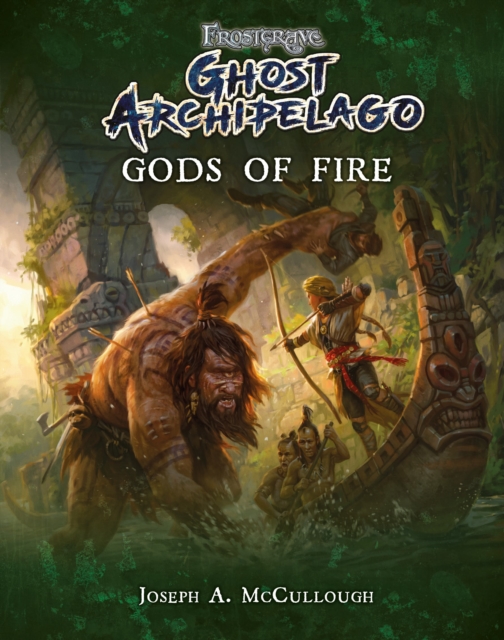 Frostgrave: Ghost Archipelago: Gods of Fire, Paperback / softback Book