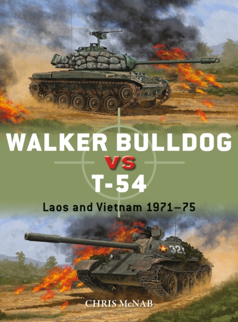 Walker Bulldog vs T-54 : Laos and Vietnam 1971-75, Paperback / softback Book