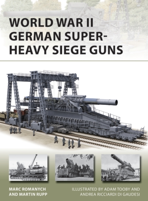 World War II German Super-Heavy Siege Guns, PDF eBook