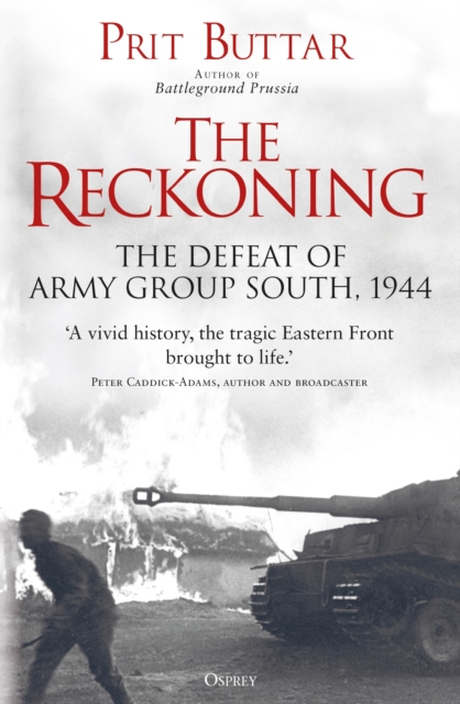 The Reckoning : The Defeat of Army Group South, 1944, Paperback / softback Book