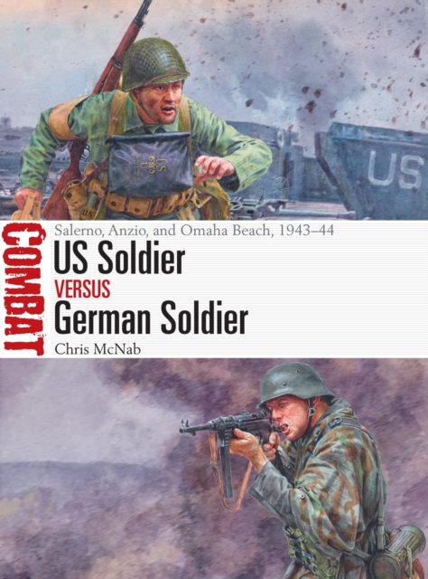 US Soldier vs German Soldier : Salerno, Anzio, and Omaha Beach, 1943-44, Paperback / softback Book