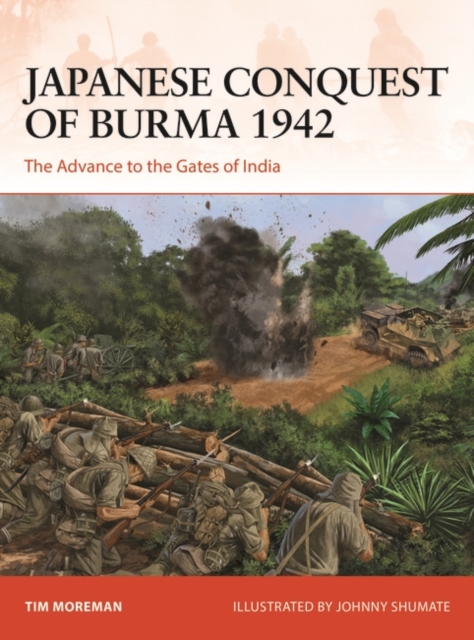 Japanese Conquest of Burma 1942 : The Advance to the Gates of India, EPUB eBook