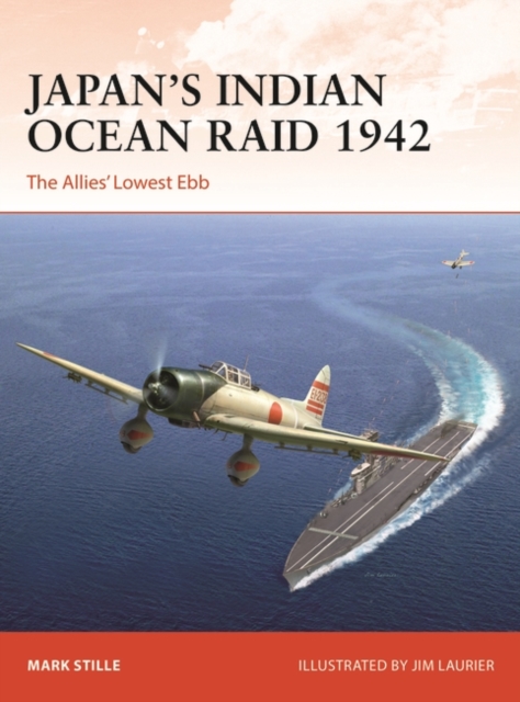 Japan’s Indian Ocean Raid 1942 : The Allies' Lowest Ebb, Paperback / softback Book