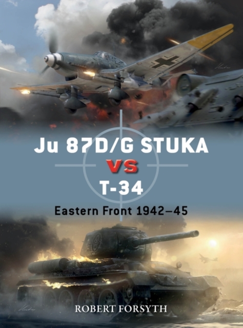 Ju 87D/G STUKA versus T-34 : Eastern Front 1942–45, Paperback / softback Book