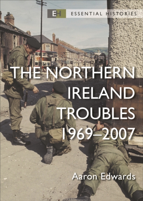 The Northern Ireland Troubles : 1969-2007, Paperback / softback Book
