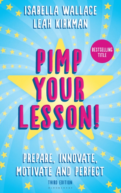 Pimp your Lesson! : Prepare, Innovate, Motivate and Perfect (New edition), Paperback / softback Book