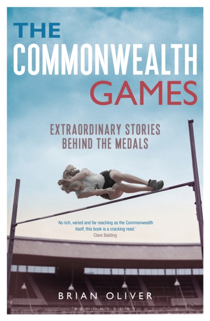 The Commonwealth Games : Extraordinary Stories behind the Medals, PDF eBook