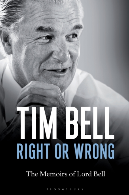 Right or Wrong : The Memoirs of Lord Bell, EPUB eBook