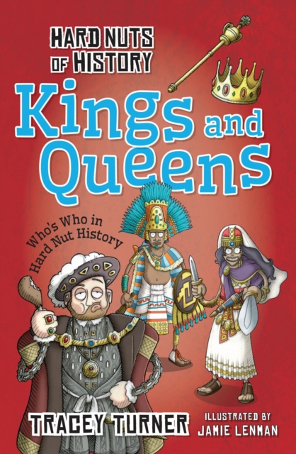 Hard Nuts of History: Kings and Queens, Paperback / softback Book