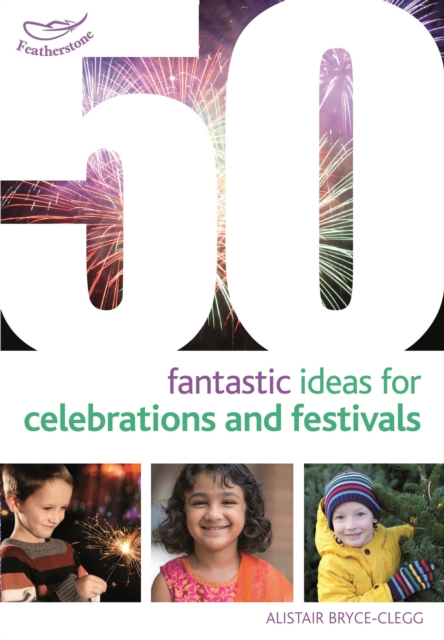 50 Fantastic Ideas for Celebrations and Festivals, Paperback / softback Book