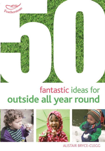 50 Fantastic Ideas for Outside All Year Round, Paperback / softback Book