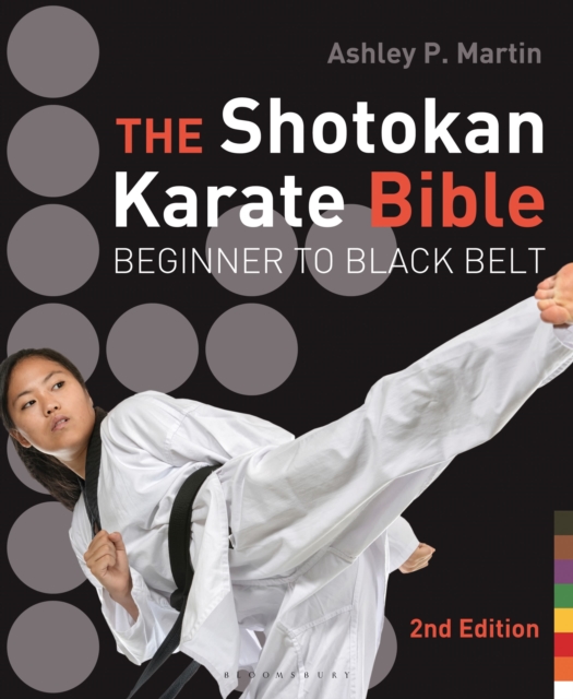 The Shotokan Karate Bible 2nd edition : Beginner to Black Belt, Paperback / softback Book