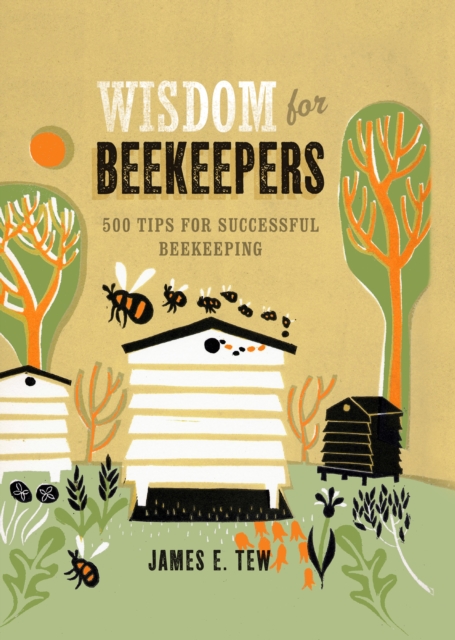 Wisdom for Beekeepers : 500 Tips for Successful Beekeeping, EPUB eBook