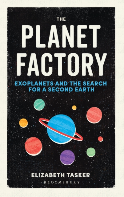 The Planet Factory : Exoplanets and the Search for a Second Earth, EPUB eBook