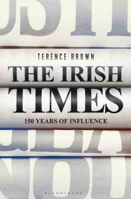 The Irish Times : 150 Years of Influence, PDF eBook