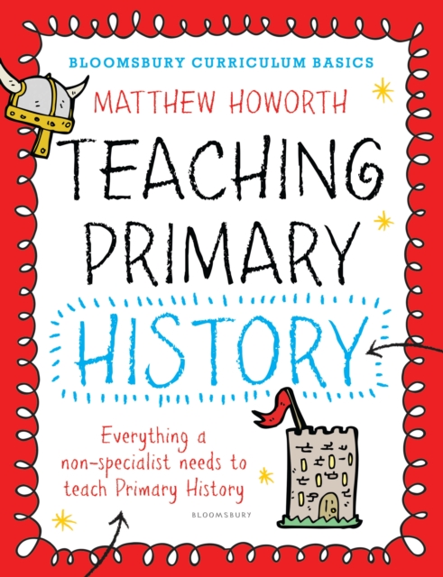 Bloomsbury Curriculum Basics: Teaching Primary History, EPUB eBook