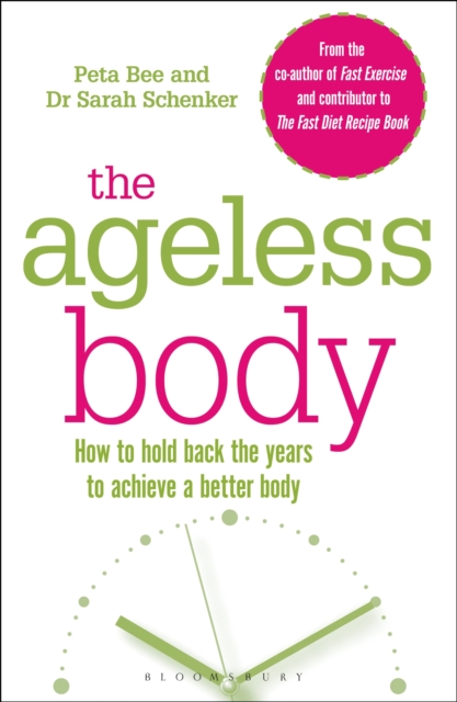 The Ageless Body : How To Hold Back The Years To Achieve A Better Body, EPUB eBook