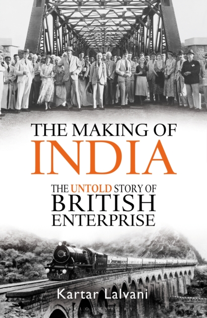 The Making of India : The Untold Story of British Enterprise, EPUB eBook